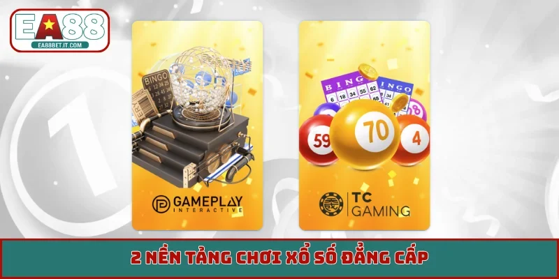 2 nền tảng chơi xổ số đẳng cấp