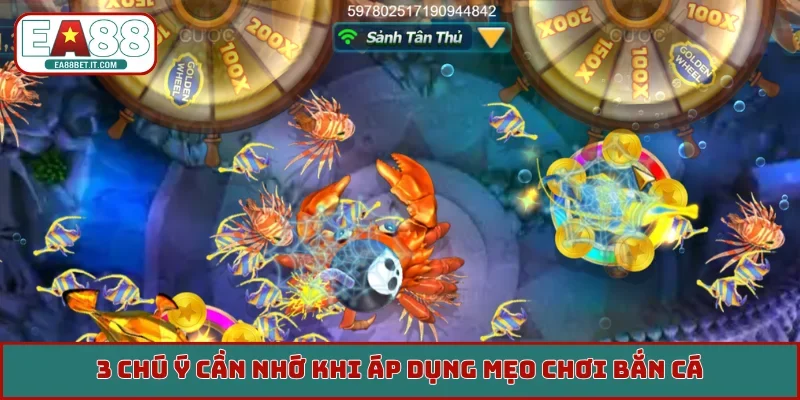 3 chú ý cần nhớ khi áp dụng mẹo chơi bắn cá