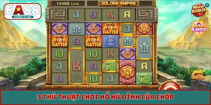 3 thủ thuật chơi nổ hũ đỉnh của chóp