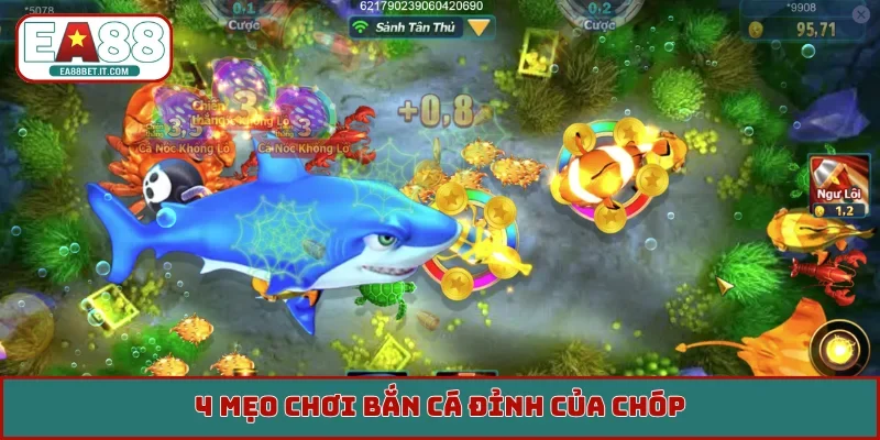 4 mẹo chơi bắn cá đỉnh của chóp