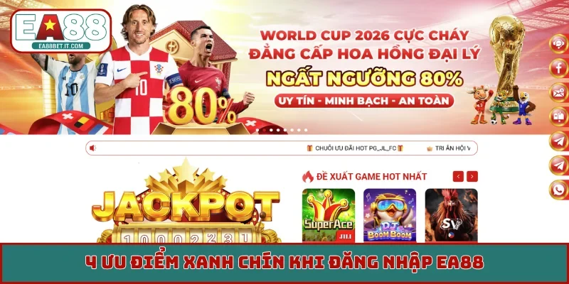 4 ưu điểm xanh chín khi đăng nhập EA88