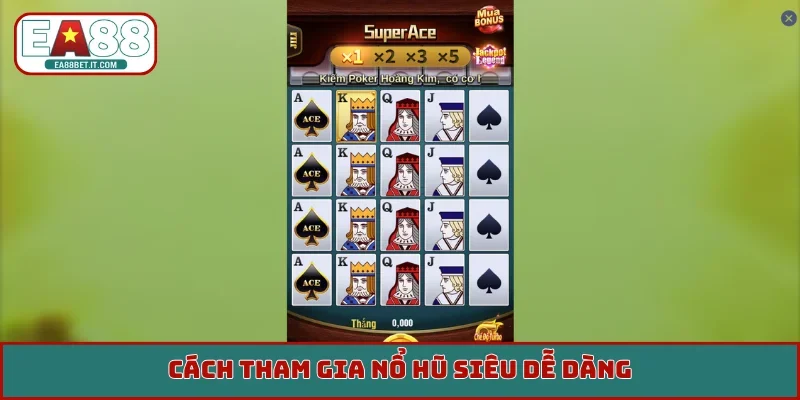 Cách tham gia nổ hũ siêu dễ dàng