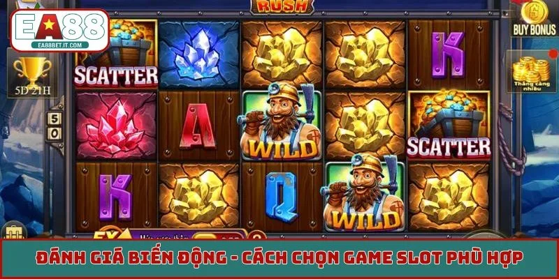 Đánh giá biến động - Cách chọn game slot phù hợp