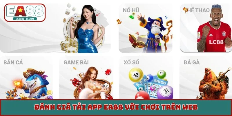 Đánh giá tải app EA88 với chơi trên web