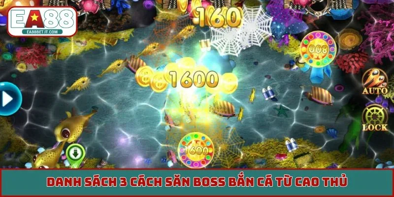 Danh sách 3 cách săn boss bắn cá từ cao thủ