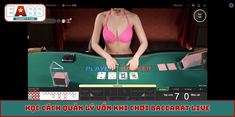 Học cách quản lý vốn khi chơi Baccarat Live