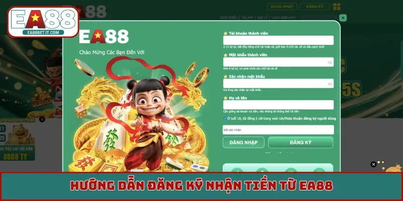 Hướng dẫn đăng ký nhận tiền từ EA88