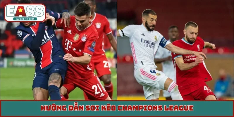 Hướng dẫn soi kèo Champions League