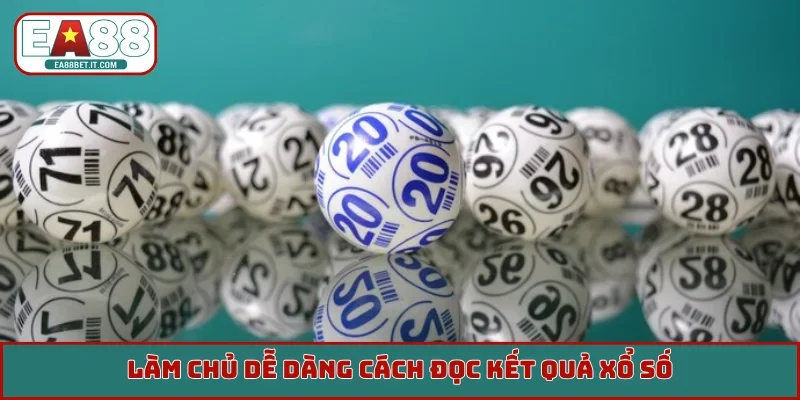 Làm chủ dễ dàng cách đọc kết quả xổ số