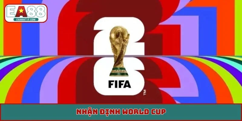 Nhận định World Cup