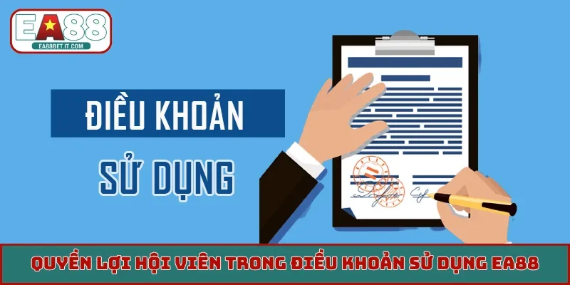 Quyền lợi hội viên trong điều khoản sử dụng EA88
