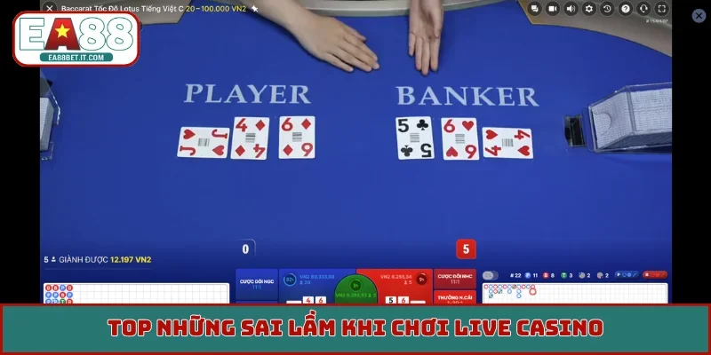 Những sai lầm khi chơi Live Casino